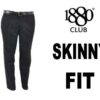 1880 Skinny fit